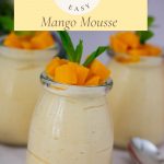 Pinterest image for Mango Mousse Recipe - Rich, Creamy, Eggless.