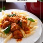Pinterest image for turkey meatballs over pasta.
