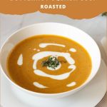 Pinterest image for Roast Butternut Squash Soup.