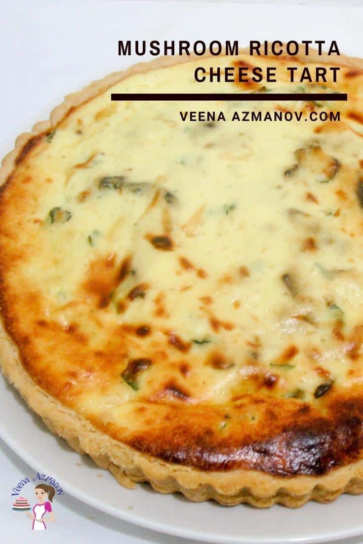 Mushroom Ricotta Cheese Tart Veena Azmanov