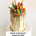Pinterest image for Chocolate Drip with White Chocolate Ganache.