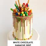 Pinterest image for Chocolate Drip with White Chocolate Ganache.