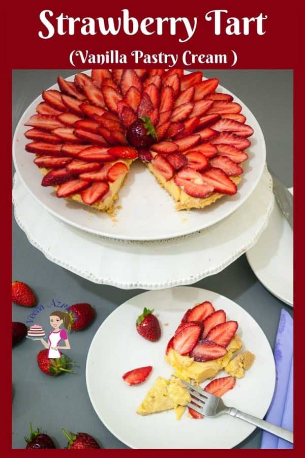 Make a picture perfect Fresh Strawberry Fruit Tart made with buttery shortcrust pastry, rich creamy pastry cream and fresh strawberry slices.