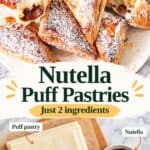Pinterest image for Nutella Puff Pastries - Just 2 ingredients.