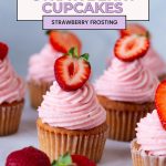 Pinterest image for Fresh Strawberry Cupcakes with Frosting.