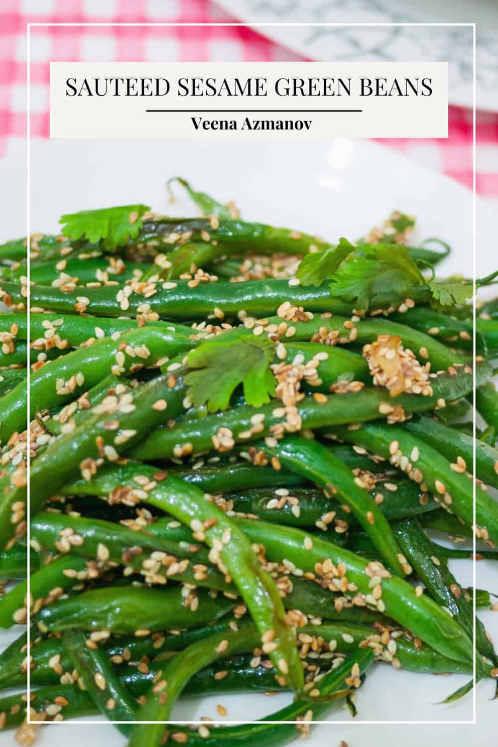 Saut ed Sesame Green Beans Veena Azmanov