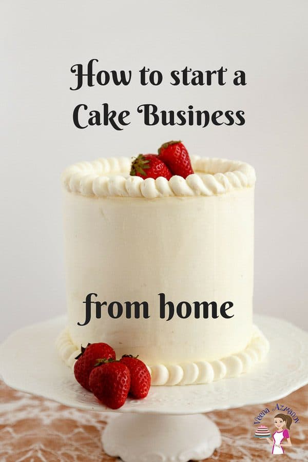 An image optimized for social media. How to start a home-based cake business? A step by step guide on how to start your own cake business at home where ever you are in the world.