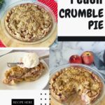 Pinterest image for Peach Pie with Crumble Top.