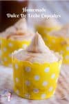 An image optimized for social media for these dulce de leche cupcakes filled with dulce de leche centers and frosted with more dulce de leche buttercream