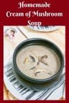A Pinterest optimized image for this simple, easy and effortless cream of mushroom recipe from scratch