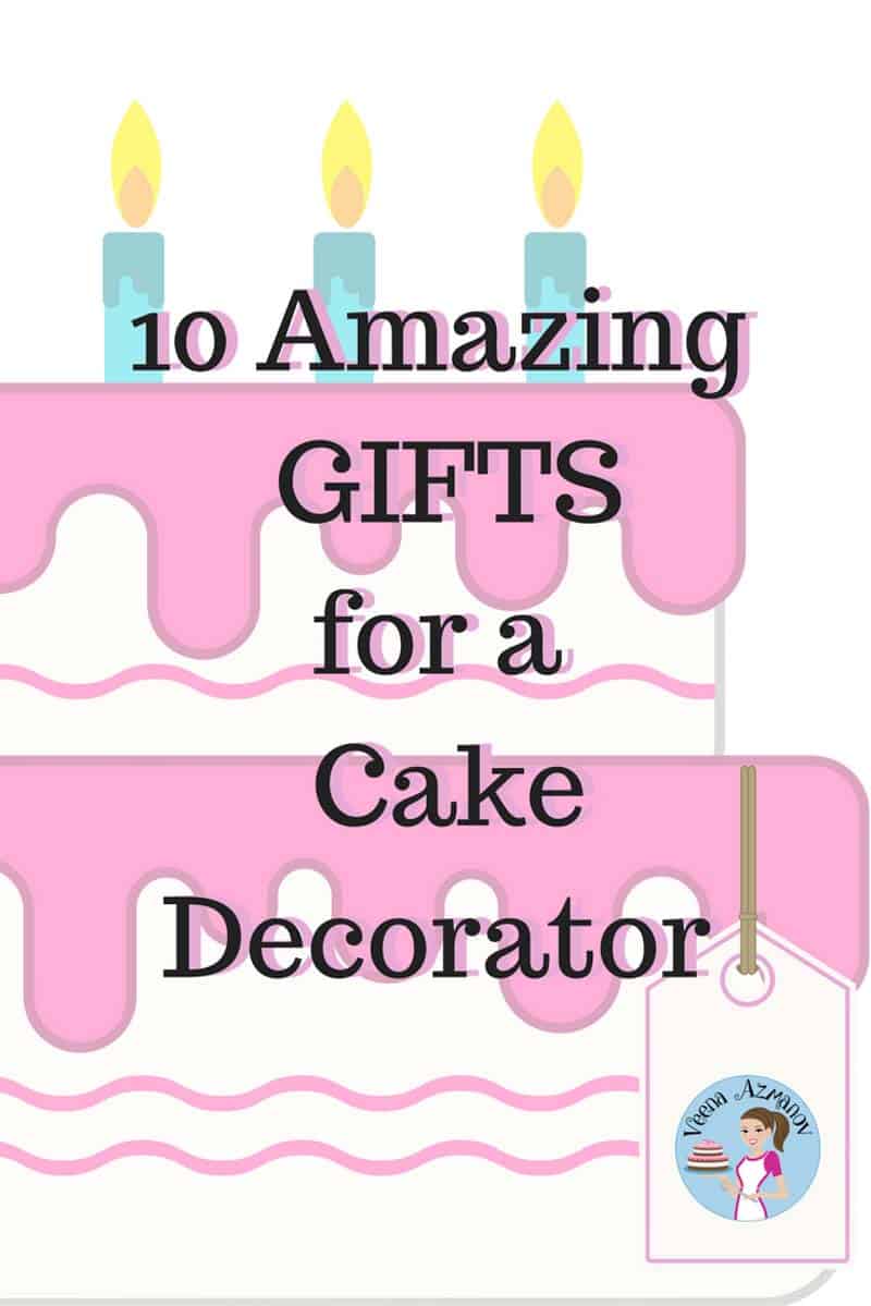 10 Amazing Gifts For A Cake Decorator Veena Azmanov