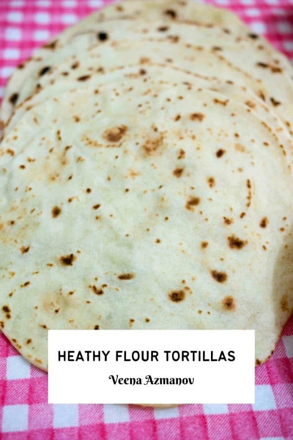Pinterest image for tortillas homemade and healthy.