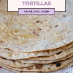 Pinterest image for Homemade Tortilla Recipe.