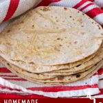 Pinterest image for Homemade Tortilla Recipe.