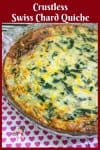 Swiss chard quiche.