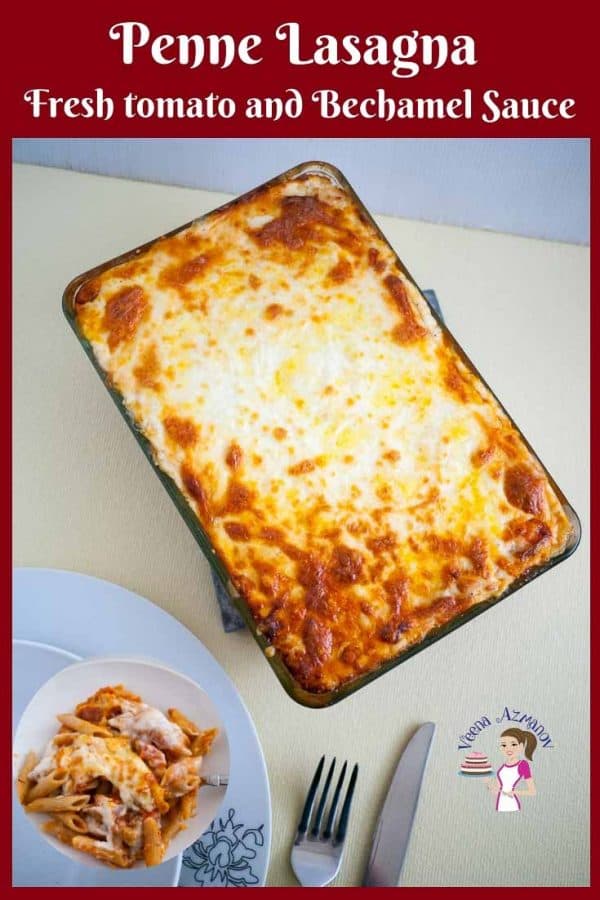 Quick lasagna made with penne pasta, fresh tomato and bechamel sauce