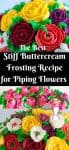 If you plan to pipe the first thing you need is the best stiff buttercream recipe for piping flowers. One that will pipe perfect buttercream flowers for you and will taste as delicious as it looks. This recipe has been my go to for all my buttercream flowers; I think you will love it too.