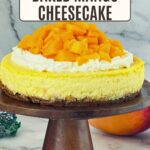 Pinterest image for Baked Mango Cheesecake.