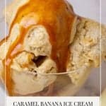 Pinterest image for Ice cream with Banana and Caramel