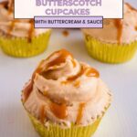 Pinterest image for Cupcakes with Butterscotch buttercream and sauce.