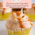 Pinterest image for Cupcakes with Butterscotch buttercream and sauce.