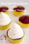 An image optimized for these moist red velvet cupcakes topped with no-butter cream cheese frosting. A simple, easy and effortless recipe that's light and fluffy.