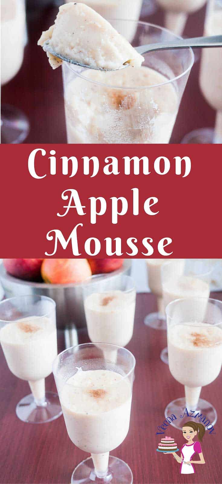 Cinnamon Apple Mouse Recipe by Veena Azmanov This apple mousse is the perfect dessert when you needs something rich but light and indulgent. The fall flavors of apple and cinnamon with the creamy textures of the mousse can be a comfort food perfect for any dessert table with family or friends this time of the year.