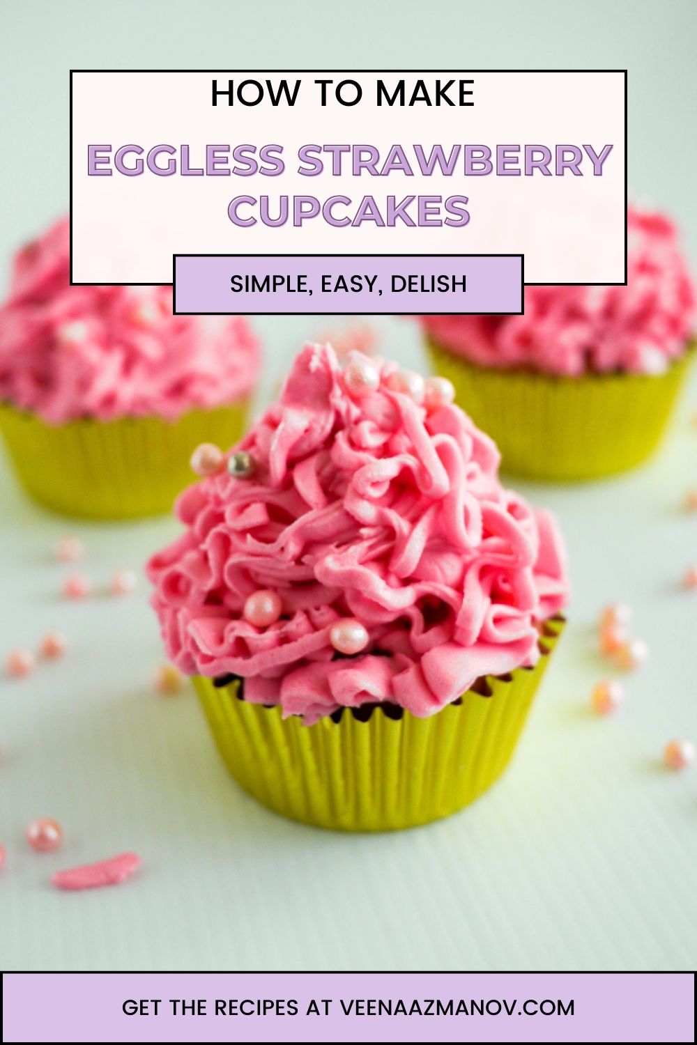 Pinterest image for Eggless Strawberry Cupcakes with Pink Frosting.