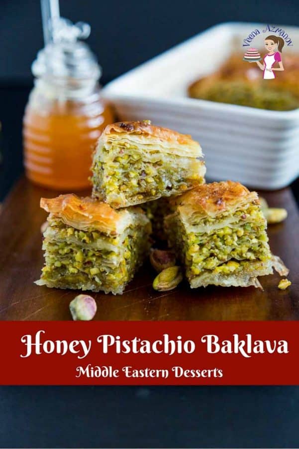 A Baklava is a popular Middle Eastern desert with thin crisp layers of buttered filo sheets layered with a sweet pistachio mixture baked crisp then soaked in sugar syrup that just melts in the mouth. This simple, easy and effortless recipe for honey pistachio baklava makes the most decadent baklava you will ever taste.