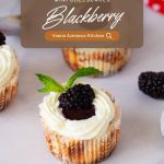 Pinterest image for Mini Blackberry Cheesecakes Recipe.