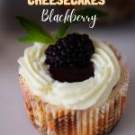 Pinterest image for Mini Blackberry Cheesecakes Recipe.