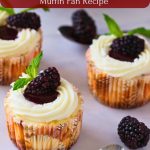 Pinterest image for Mini Blackberry Cheesecakes Recipe.