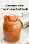 Plum and peach jam in a jar.