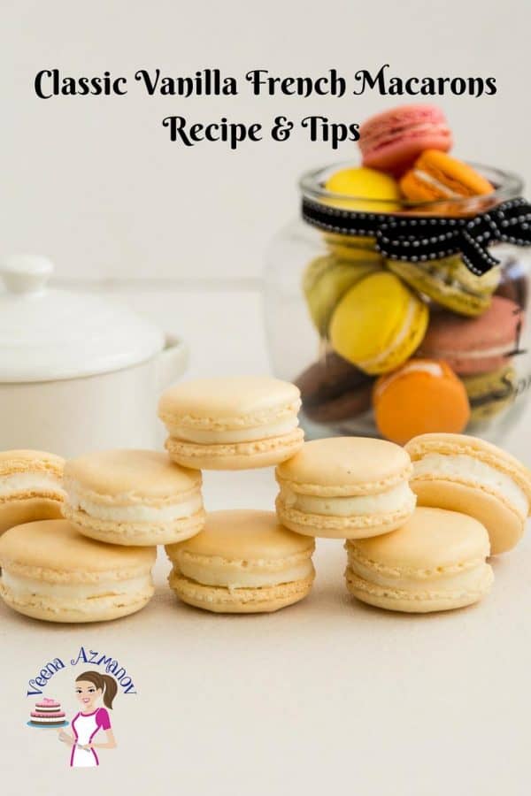 An image optimized for social media share for these Classic Vanilla French Macaron Recipe with my No-fail recipe and step by step video tutorial