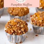 Pinterest image for pumpkin muffins with cinnamon sugar pecan tops.