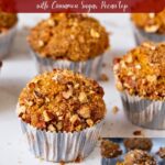 Pinterest image for pumpkin muffins with cinnamon sugar pecan tops.