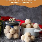 Pinterest image for Coconut Balls or White Chocolate Truffles.