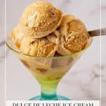 Pinterest image for ice cream with Dulce De Leche.