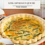 Pinterest image for quiche with leeks and asparagus.