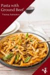 How to cook a Italian pasta dish in 15 mins with ground beef