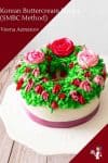 Buttercream Flowers made using the Korean Method for Italian Meringue Buttercream