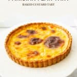 Pinterest image for Parisian Flan Tart Recipe.