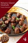 A pan with balsamic glazed meatballs.