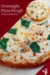 A White Pizza made with homemade pizza dough that's been proved overnight