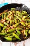 A skillet with sautéed okra.