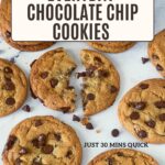 Pinterest image for quick 30 mins no chill everyday chocolate chip cookies.