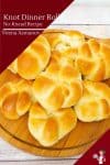 How to shape dinner rolls into a knot