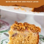 Pinterest image for Peach Crumb Cake, aka Peach Coffee Cake.