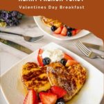 Pinterest image for Heart French Toast for Valentines Day.