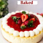 Pinterest image for baked strawberry cheesecake with strawberry topping.